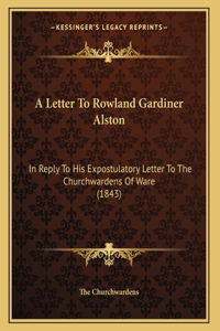A Letter To Rowland Gardiner Alston