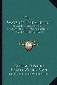 Ways Of The Circus: Being The Memories And Adventures Of George Conklin, Tamer Of Lions (1921)