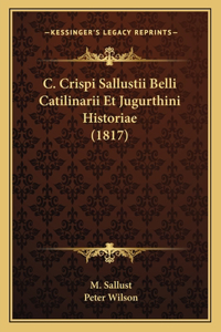 C. Crispi Sallustii Belli Catilinarii Et Jugurthini Historiae (1817)