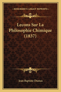 Lecons Sur La Philosophie Chimique (1837)
