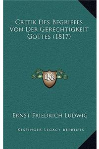 Critik Des Begriffes Von Der Gerechtigkeit Gottes (1817)