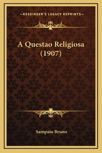A Questao Religiosa (1907)