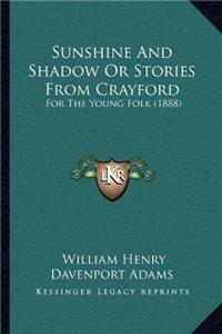 Sunshine And Shadow Or Stories From Crayford