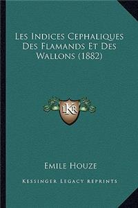 Les Indices Cephaliques Des Flamands Et Des Wallons (1882)