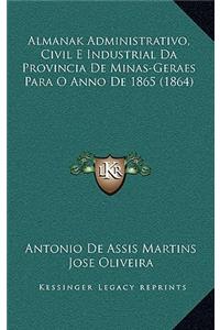 Almanak Administrativo, Civil E Industrial Da Provincia de Minas-Geraes Para O Anno de 1865 (1864)