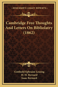 Cambridge Free Thoughts And Letters On Bibliolatry (1862)