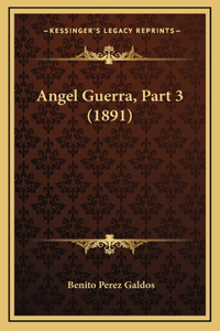 Angel Guerra, Part 3 (1891)