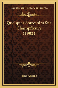 Quelques Souvenirs Sur Champfleury (1902)