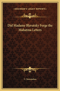 Did Madame Blavatsky Forge the Mahatma Letters