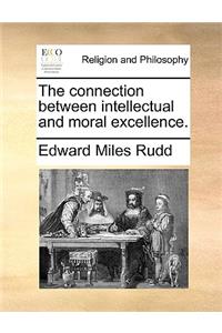 The Connection Between Intellectual and Moral Excellence.