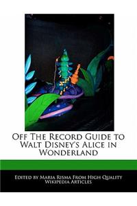 Off the Record Guide to Walt Disney's Alice in Wonderland