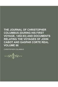 The Journal of Christopher Columbus (During His First Voyage, 1492-93) and Documents Relating the Voyages of John Cabot and Gaspar Corte Real Volume 8