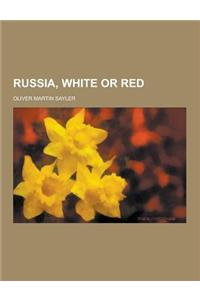 Russia, White or Red