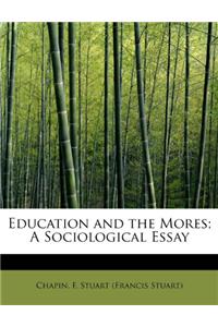 Education and the Mores; A Sociological Essay