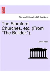 Stamford Churches, Etc. (from the Builder.).