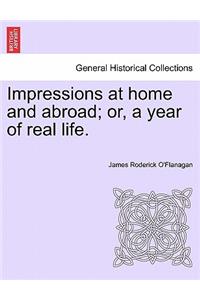 Impressions at home and abroad; or, a year of real life.