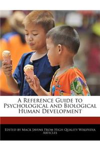 A Reference Guide to Psychological and Biological Human Development
