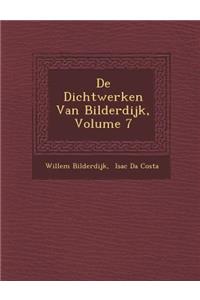 de Dichtwerken Van Bilderdijk, Volume 7