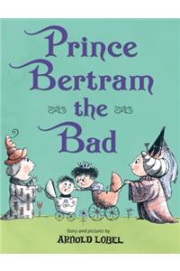 Prince Bertram the Bad