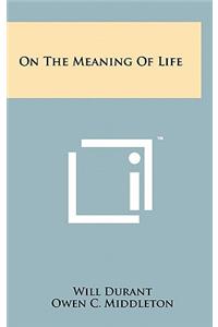 On The Meaning Of Life