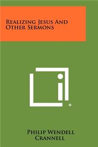 Realizing Jesus and Other Sermons