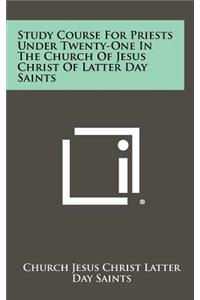 Study Course for Priests Under Twenty-One in the Church of Jesus Christ of Latter Day Saints