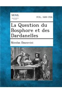 La Question Du Bosphore Et Des Dardanelles