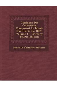 Catalogue Des Collections Composant Le Musee D'Artillerie En 1889, Volume 1