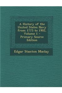 History of the United States Navy from 1775 to 1902, Volume 1