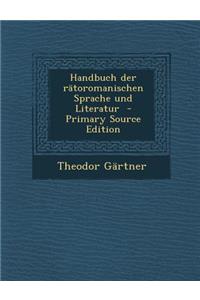 Handbuch Der Ratoromanischen Sprache Und Literatur