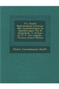 P.C. Hoofts Nederlandsche Historien, Met Aanteekeningen En Ophelderingen Van M. Siegenbeek, A. Simons, En. J. P. Van Cappelle