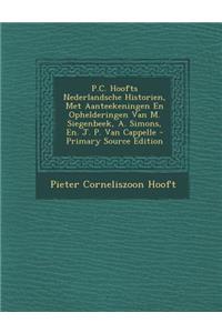 P.C. Hoofts Nederlandsche Historien, Met Aanteekeningen En Ophelderingen Van M. Siegenbeek, A. Simons, En. J. P. Van Cappelle