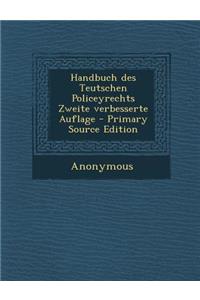 Handbuch Des Teutschen Policeyrechts Zweite Verbesserte Auflage