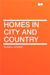 Homes in City and Country