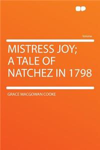 Mistress Joy; A Tale of Natchez in 1798