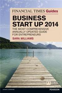 Financial Times Guide to Business Start Up 2014