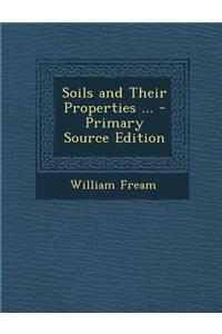 Soils and Their Properties ... - Primary Source Edition