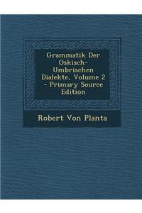 Grammatik Der Oskisch-Umbrischen Dialekte, Volume 2 - Primary Source Edition