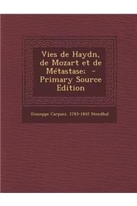 Vies de Haydn, de Mozart Et de Metastase;