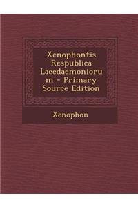 Xenophontis Respublica Lacedaemoniorum - Primary Source Edition