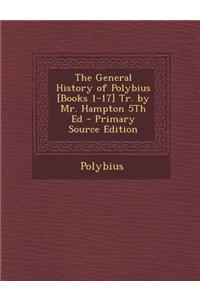 The General History of Polybius [Books 1-17] Tr. by Mr. Hampton 5th Ed