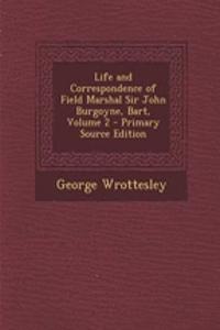Life and Correspondence of Field Marshal Sir John Burgoyne, Bart, Volume 2