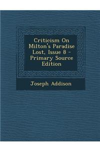 Criticism on Milton's Paradise Lost, Issue 8 - Primary Source Edition