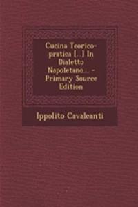 Cucina Teorico-Pratica [...] in Dialetto Napoletano...