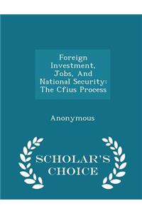 Foreign Investment, Jobs, and National Security