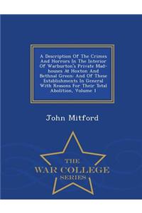 Description of the Crimes and Horrors in the Interior of Warburton's Private Mad-Houses at Hoxton and Bethnal Green