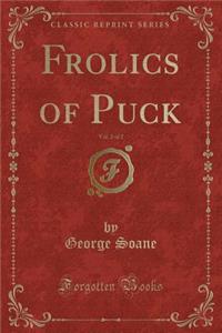 Frolics of Puck, Vol. 2 of 2 (Classic Reprint)