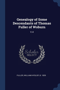 Genealogy of Some Descendants of Thomas Fuller of Woburn