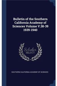 Bulletin of the Southern California Academy of Sciences Volume V.38-39 1939-1940