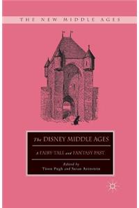 The Disney Middle Ages: A Fairy-Tale and Fantasy Past